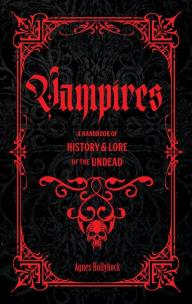 Okładka książki Vampires. A Handbook of History & Lore of the Undead
