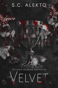 Velvet. Dylogia Regnum Noctis. Tom 2. Autor: S.C.Alekto. Multiszop.pl Okładka książki Velvet. Dylogia Regnum Noctis. Tom 2