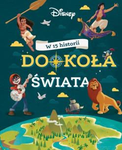 W 15 historii dookoła świata. Disney. Autor: Claire Bertholet, Sophie Koechlin. Multiszop.pl Okładka książki W 15 historii dookoła świata. Disney