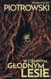 Okładka książki W ciemnym, głodnym lesie