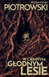 Okładka książki W ciemnym, głodnym lesie