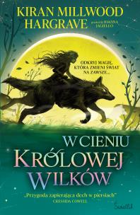 W cieniu królowej wilków. Księgi Geomanty. Tom 1. Autor: Kiran Millwood Hargrave. Multiszop.pl Okładka książki W cieniu królowej wilków. Księgi Geomanty. Tom 1
