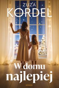 W domu najlepiej. Autor: Kordel Zuza. Multiszop.pl Okładka książki W domu najlepiej