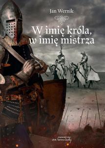 Okładka książki W imię króla, w imię mistrza