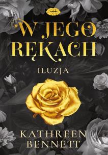Okładka książki W jego rękach. Iluzja