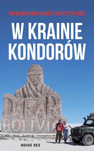 W krainie kondorów. Autor: Krzysztof Rudź, Wiesława Izabela Rudź. Multiszop.pl Okładka książki W krainie kondorów