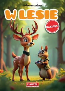 Okładka książki W lesie. Kolorowa zabawa + naklejki
