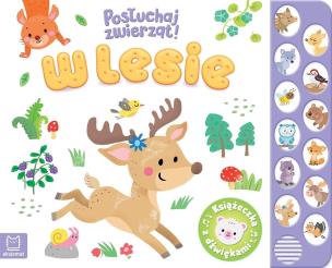 Okładka książki W lesie. Posłuchaj zwierząt! Książeczka z dźwiękami