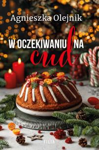W oczekiwaniu na cud. Autor: Olejnik Agnieszka. Multiszop.pl Okładka książki W oczekiwaniu na cud