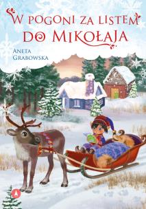 W pogoni za listem do Mikołaja. Autor: Grabowska Aneta. Multiszop.pl Okładka książki W pogoni za listem do Mikołaja
