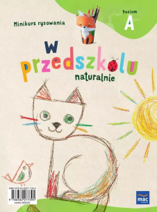 W przedszkolu naturalnie. Poziom A Minikurs rysowania. Autor: Krajewska Marzanna, Małgorzata Patoka. Multiszop.pl Okładka książki W przedszkolu naturalnie. Poziom A Minikurs rysowania