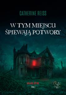 Okładka książki W tym miejscu śpiewają potwory