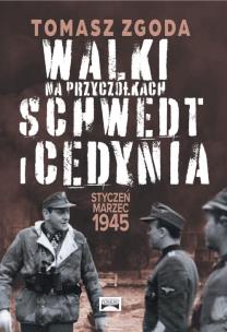 Okładka książki Walki na przyczółkach Schwedt i Cedynia. Styczeń - marzec 1945