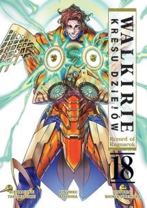 Walkirie Kresu Dziejów Record of Ragnarok. Tom 18. Autor: Takumi Fukui, AZYCHIKA, Shinya Umemura. Multiszop.pl Okładka książki Walkirie Kresu Dziejów Record of Ragnarok. Tom 18