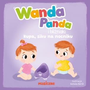 Okładka książki Wanda Panda i bliźniaki. Kupa, siku na nocniku!