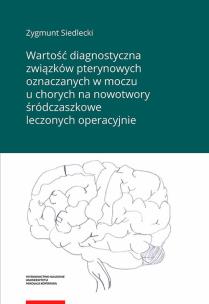 Okładka książki Wartość diagnostyczna związków pterynowych oznaczanych w moczu u chorych na nowotwory śródczaszkowe