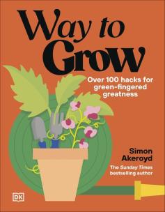 Okładka książki Way to Grow. Over 100 Hacks for Green-fingered Greatness