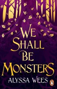We Shall Be Monsters wer. angielska. Autor: Wees Alyssa. Multiszop.pl Okładka książki We Shall Be Monsters wer. angielska