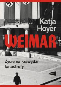 Okładka książki Weimar. Życie na krawędzi katastrofy