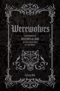 Okładka książki Werewolves. A Handbook of History & Lore of the Creatures of the Night