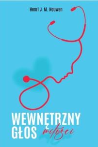 Wewnętrzny głos miłości. Autor: Nouwen Henri J.M.. Multiszop.pl Okładka książki Wewnętrzny głos miłości
