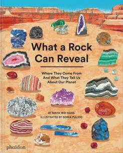 What a Rock Can Reveal. Where They Come From And What They Tell Us About Our Planet. Autor: Maya Wei-Haas. Multiszop.pl Okładka książki What a Rock Can Reveal. Where They Come From And What They Tell Us About Our Planet