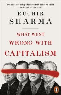 What Went Wrong With Capitalism wer. angielska. Autor: Sharma Ruchir. Multiszop.pl Okładka książki What Went Wrong With Capitalism wer. angielska