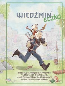 Wiedźmineczka. Autor: RAFAŁ BABRAJ, Nadia Gasik, Katarzyna Grzyb, Kalemba Sebastian, Katarzyna Kraińska, Łukasz Ludkowski, Alex Sutton, Tomasz Matera, Krzysztof Muciak, Jacek Rembis, Sztybor Bartosz, Milena Zając, Marcin Zwierzchowski, Giada carboni, Giada Carboni. Multiszop.pl Okładka książki Wiedźmineczka