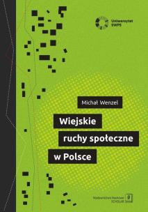 Wiejskie ruchy społeczne w Polsce. Autor: Michał Wenzel. Multiszop.pl Okładka książki Wiejskie ruchy społeczne w Polsce
