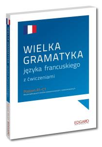 Okładka książki Wielka gramatyka języka francuskiego