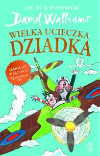 Wielka ucieczka Dziadka wyd. 2025. Autor: David Walliams. Multiszop.pl Okładka książki Wielka ucieczka Dziadka wyd. 2025