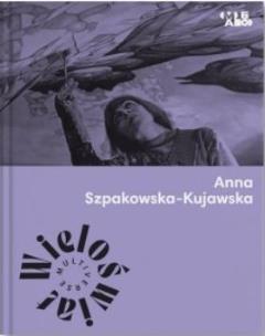Okładka książki Wieloświat. Anna Szpakowska-Kujawska