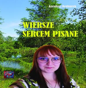 Wiersze sercem pisane. Autor: Karolina Bednarek. Multiszop.pl Okładka książki Wiersze sercem pisane
