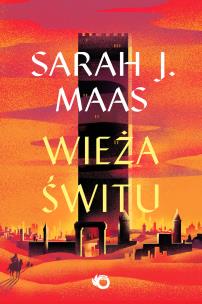 Okładka książki Wieża świtu. Szklany Tron. Tom 6 wyd. 2025