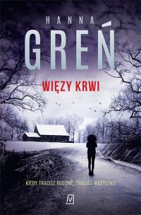 Więzy krwi. Autor: Hanna Greń. Multiszop.pl Okładka książki Więzy krwi