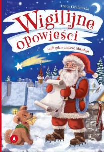 Wigilijne opowieści, czyli gdzie znaleźć Mikołaja. Autor: Grabowska Aneta. Multiszop.pl Okładka książki Wigilijne opowieści, czyli gdzie znaleźć Mikołaja