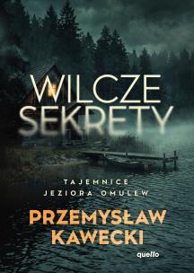 Okładka książki Wilcze sekrety. Tajemnice jeziora Omulew