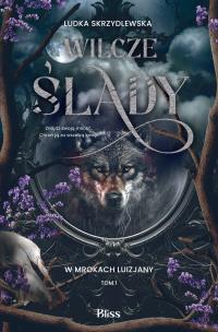 Okładka książki Wilcze ślady. W mrokach Luizjany. Tom 1