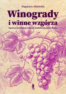 Winogrady i winne wzgórza. Autor: Dagmara Adamska. Multiszop.pl Okładka książki Winogrady i winne wzgórza