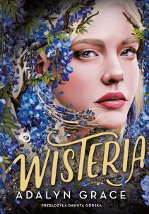 Wisteria. Belladonna. Tom 3. Autor: Grace Adalyn. Multiszop.pl Okładka książki Wisteria. Belladonna. Tom 3