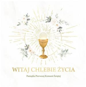 Okładka książki Witaj Chlebie Życia. Pamiątka I Komunii Świętej