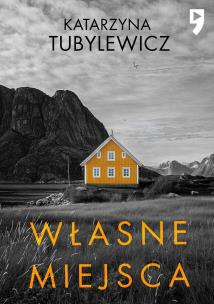 Własne miejsca. Autor: Katarzyna Tubylewicz. Multiszop.pl Okładka książki Własne miejsca