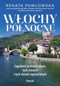 Okładka książki Włochy północne. Zagubieni w miasteczkach, tych znanych i tych niemal zapomnianych