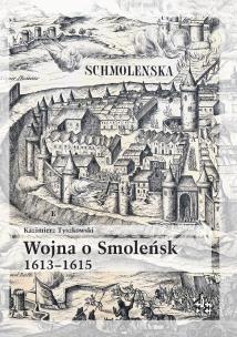 Okładka książki Wojna o Smoleńsk 1613-1615