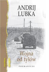 Wojna od tyłów. Autor: Lubka Andrij. Multiszop.pl Okładka książki Wojna od tyłów