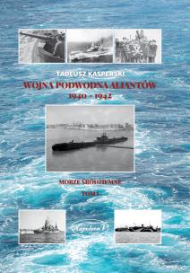 Okładka książki Wojna podwodna Aliantów 1940-1942. Morze Śródziemne. Tom 1