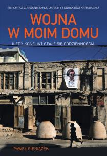 Okładka książki Wojna w moim domu. Kiedy konflikt staje się codziennością - uszkodzone