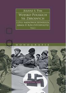 Okładka książki Wojsko Polskich Sił Zbrojnych czyli najnowocześniejsza armia II Rzeczypospolitej. Tom 2