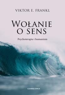 Wołanie o sens. Autor: Frankl Viktor E.. Multiszop.pl Okładka książki Wołanie o sens