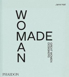 Woman Made. Great Women Designers. Autor: Jane Hall. Multiszop.pl Okładka książki Woman Made. Great Women Designers